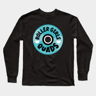 Roller Girls Love Quads - Blue Long Sleeve T-Shirt